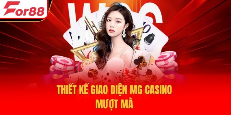 Thiết kế giao diện MG Casino mượt mà 
