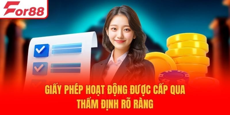 Giấy phép hoạt động được cấp qua thẩm định rõ ràng
