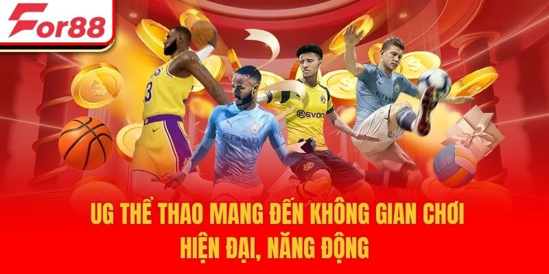 UG thể thao mang đến không gian chơi hiện đại, năng động