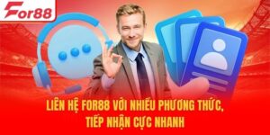 Liên Hệ For88 Với Nhiều Phương Thức, Tiếp Nhận Cực Nhanh